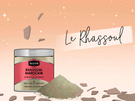 Tout savoir sur le Rhassoul